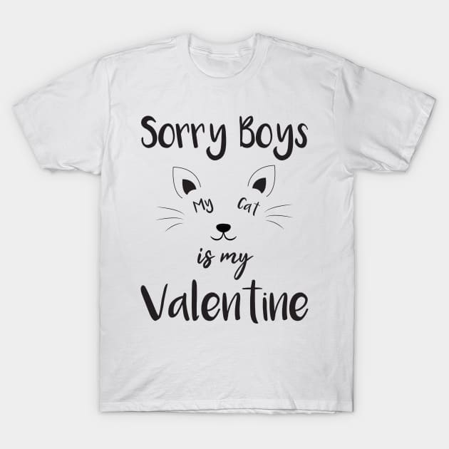 sorry boys my cat is my valentine T-Shirt by creative36